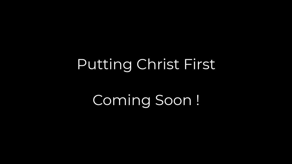 Putting Christ First